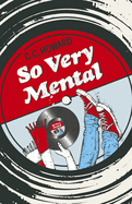 So Very Mental - A Novel