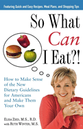 So What Can I Eat!: How to Make Sense of the New Dietary Guidelines for Americans and Make Them Your Own