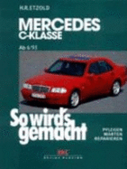 So Wird's Gemacht, Bd.88, Mercedes C-Klasse Und T-Modell Von 6/93 Bis 5/00