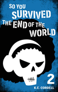 So You Survived the End of the World: 2