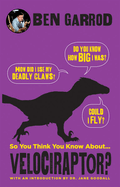 So You Think You Know About Velociraptor?