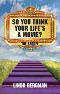 So You Think Your Life's a Movie - The Sequel