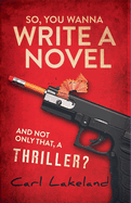 So, You Wanna Write a Novel