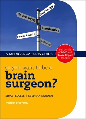 So You Want to Be a Brain Surgeon? - Eccles, Simon (Editor), and Sanders, Stephan (Editor)