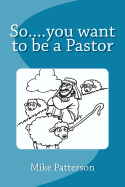 So....You Want to Be a Pastor