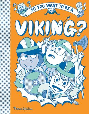So you want to be a Viking? - Haywood, John (Text by), and Amson-Bradshaw, Georgia