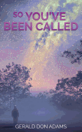 So You've Been Called