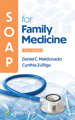 SOAP for Family Medicine - Maldonado, Daniel, and Zuniga, Cynthia