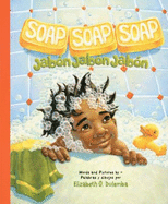 Soap, Soap, Soap/Jabon, Jabon, Jabon