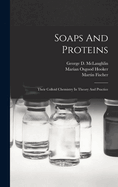 Soaps And Proteins: Their Colloid Chemistry In Theory And Practice