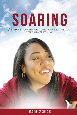 Soaring: 7 Lessons to Help You Soar Into the Life You Were Meant to Live - Johnson, M