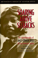 Soaring Above Setbacks: Autobiography of Janet Harmon Bragg, African American Aviator - Kriz, Marjorie M, and Bragg, Janet Harmon, and Cole, Johnnetta Betsch (Foreword by)