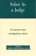 Sober as a Judge: The Supreme Court and Republican Liberty
