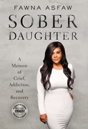 Sober Daughter: A Memoir of Grief, Addiction, and Recovery