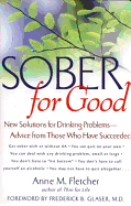 Sober for Good: New Solutions for Drinking Problems -- Advice from Those Who Have Succeeded