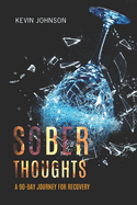 Sober Thoughts: A 90 Day Journey for Recovery