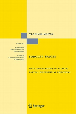 Sobolev Spaces: with Applications to Elliptic Partial Differential Equations - Maz'ya, Vladimir, and Shaposhnikova, Tatyana O. (Translated by)