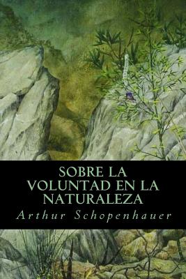 Sobre la Voluntad en la Naturaleza - Oneness, Editorial (Editor), and Schopenhauer, Arthur