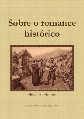 Sobre O Romance Historico - Manzoni, Alessandro