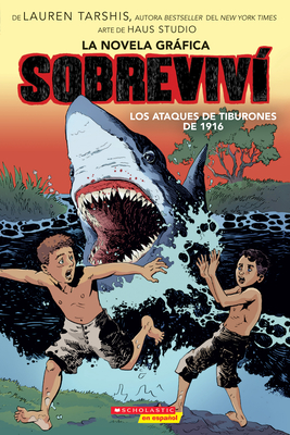 Sobreviv? Los Ataques de Tiburones de 1916 (Graphix) (I Survived the Shark Attacks of 1916) - Tarshis, Lauren, and Haus Studio (Illustrator)