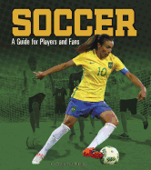 Soccer: A Guide for Players and Fans