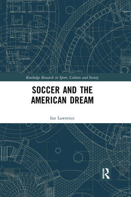 Soccer and the American Dream - Lawrence, Ian