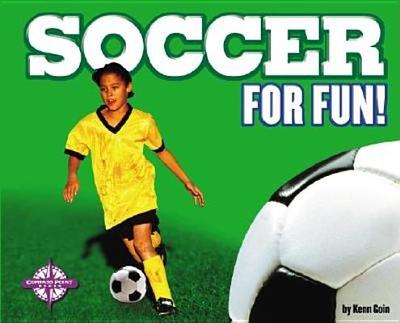 Soccer for Fun! - Goin, Kenn