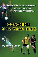 Soccer Made Easy: Coaching 9-12 Year Olds