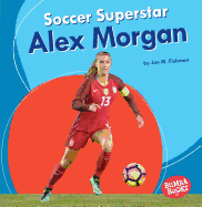 Soccer Superstar Alex Morgan