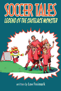 Soccer Tales: Legend of the Shoelace Monster