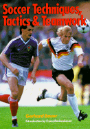 Soccer Techniques, Tactics and Teamwork - Bauer, Gerhard, Dr.