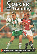 Soccer Training: Includes 100 Practice Drills