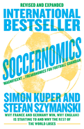 Soccernomics (World Cup Edition): Why France and Germany Win, Why England is Starting to and Why the Rest of the World Loses