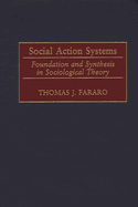 Social Action Systems: Foundation and Synthesis in Sociological Theory