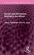 Social and Economic Statistics for Africa: Their Sources, Collection, Uses and Reliability