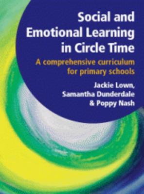 Social and Emotional Learning in Circle Time - Lown, Jackie, and Dunderdale, Samantha, and Nash, Poppy