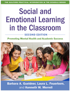 Social and Emotional Learning in the Classroom: Promoting Mental Health and Academic Success