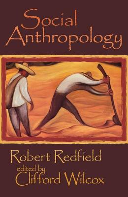 Social Anthropology: Robert Redfield - Wilcox, Clifford