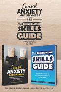 Social Anxiety and Shyness & The Conversation Skills Guide (2 books in 1): How to overcome Social Anxiety and talk to anyone with Confidence, Charisma and Influence