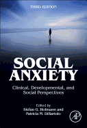 Social Anxiety: Clinical, Developmental, and Social Perspectives