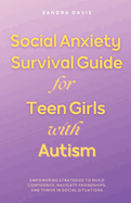 Social Anxiety Survival Guide for Teen Girls with Autism