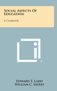 Social Aspects of Education: A Casebook