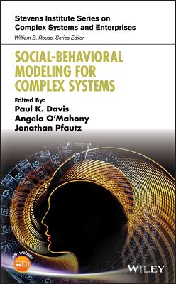 Social-Behavioral Modeling for Complex Systems - Davis, Paul K. (Editor), and O'Mahony, Angela (Editor), and Pfautz, Jonathan (Editor)