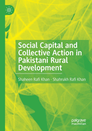 Social Capital and Collective Action in Pakistani Rural Development