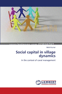 Social Capital in Village Dynamics