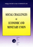 Social Challenges of Economic and Monetary Union: Proceedings of the Colloquium of the Observatoire Social Europen/Osservatorio Sociale Europeo (Ose) - Translation from the French