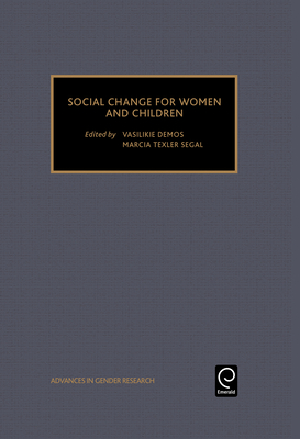 Social Change for Women and Children - Demos (Editor), and Segal, Marcia Texler (Editor)