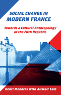 Social Change in Modern France: Towards a Cultural Anthropology of the Fifth Republic