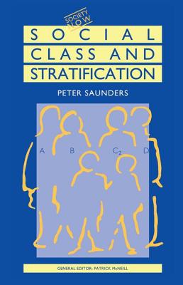 Social Class and Stratification - Saunders, Peter