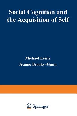 Social Cognition and the Acquisition of Self - Lewis, Michael